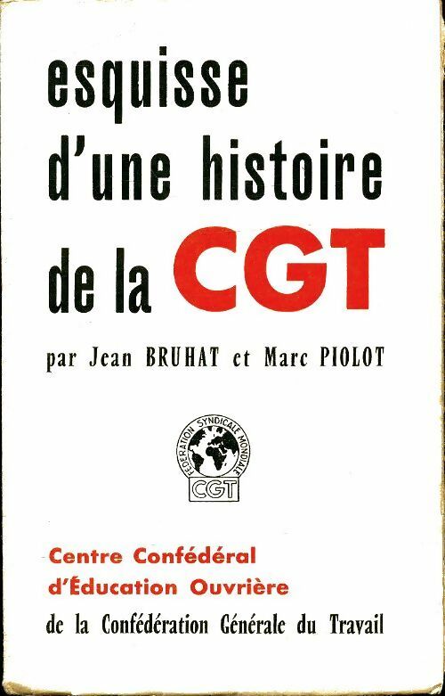 Livrenpoche : Esquisse d'une histoire de la CGT - Marc Piolot - Livre