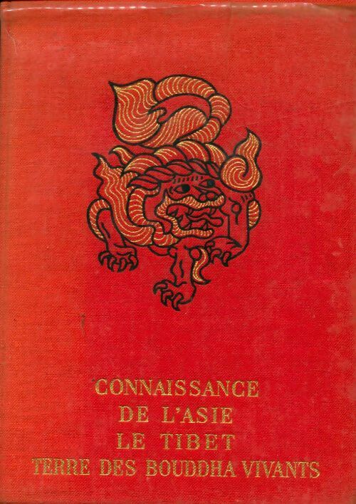 Livrenpoche : Connaissance de l'Asie. Le Tibet terre des bouddha vivants - Joseph Lajugie - Livre