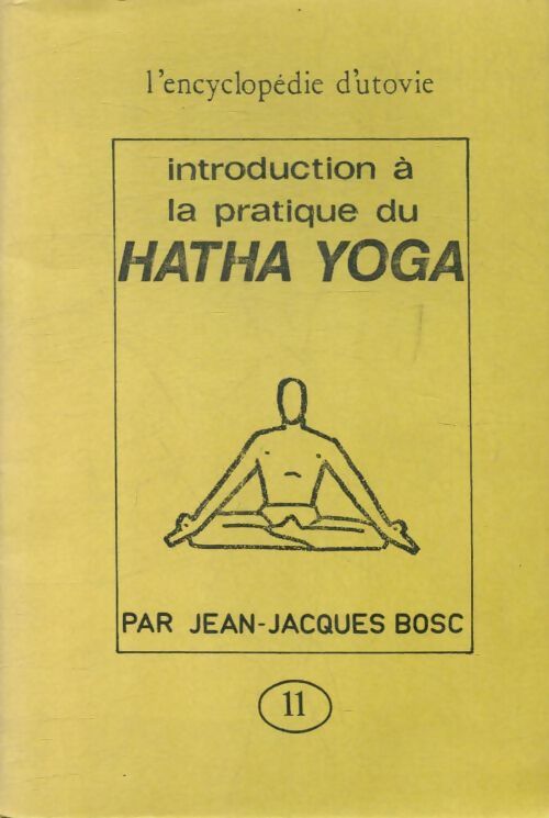 Livrenpoche : Introduction à la pratique du hatha yoga - Jean-Jacques Bosc - Livre