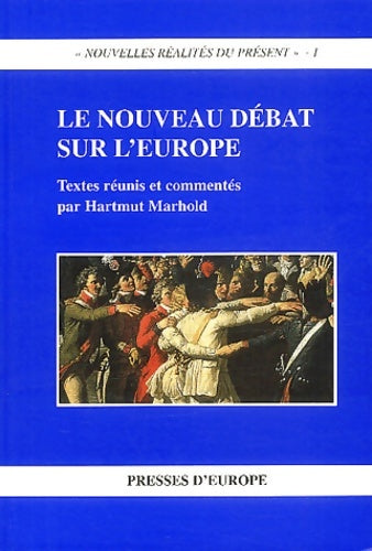 Livrenpoche : Le nouveau débat sur l'Europe - Collectif - Livre
