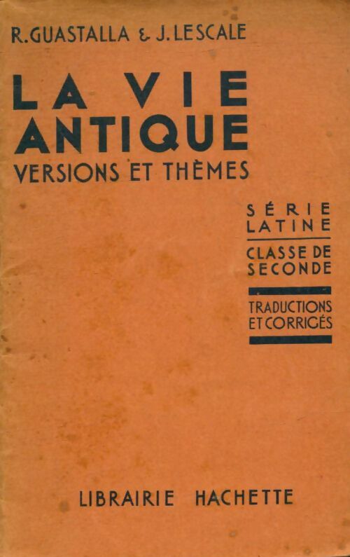 Livrenpoche : La vie antique : Versions et Thèmes - René M. Guastalla, Jean Lescale - Livre