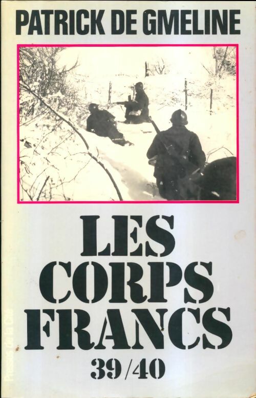Livrenpoche : Les corps francs 39/40 - Patrick De Gmeline - Livre