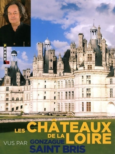 Livrenpoche : Les châteaux de la Loire - Gonzague Saint-Bris - Livre