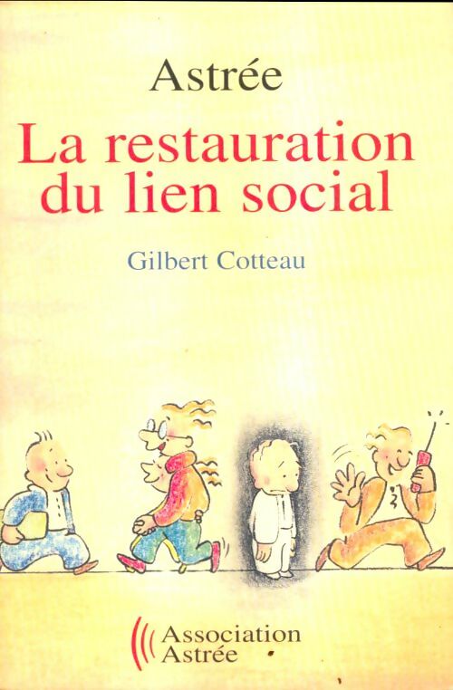Livrenpoche : Astrée la restauration du lien social - Gilbert Cotteau - Livre