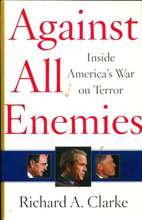 Livrenpoche : Against all enemies : Inside america's war on terror - Richard Clarke - Livre