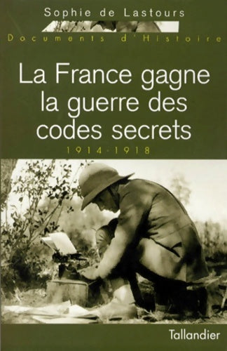 Livrenpoche : La France gagne la guerre des codes secrets - Sophie De Lastours - Livre
