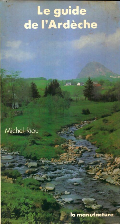 Livrenpoche : Le guide de l'ardèche - Michel Riou - Livre