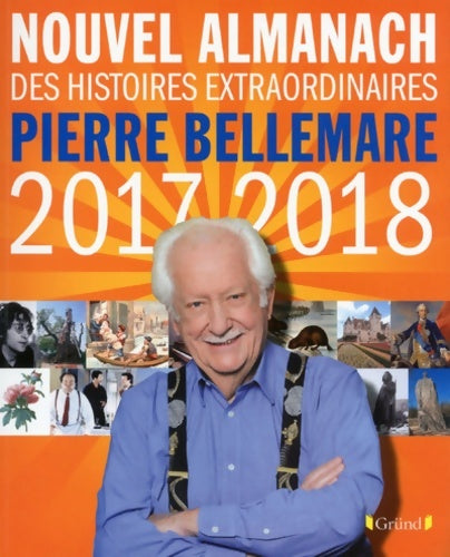 Livrenpoche : Nouvel almanach Pierre Bellemare 2017-2018 - Pierre Bellemare - Livre