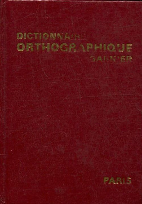 Livrenpoche : Dictionnaire orthographique Garnier - Xxx - Livre