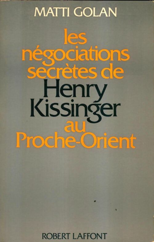 Livrenpoche : Les négociations secrètes de Henry Kissinger au Proche-Orient - Matti Golan - Livre