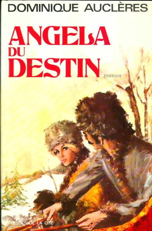 Livrenpoche : Angela du destin - Dominique Auclères - Livre