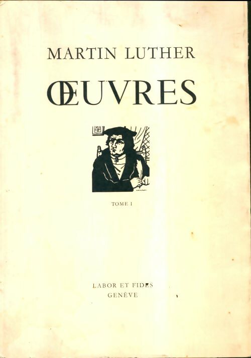 Livrenpoche : Oeuvres Tome I - Luther - Livre