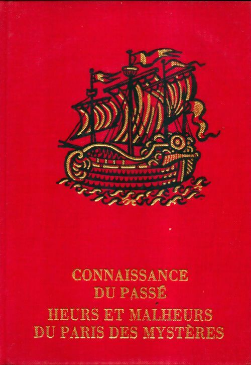 Livrenpoche : Connaissance du passé : Heurs et malheurs du Paris des Mystères - Jacques Milley - Livre