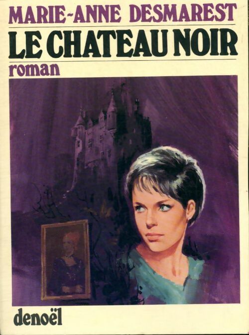 Livrenpoche : Le chateau noir - Marie-Anne Desmarest - Livre