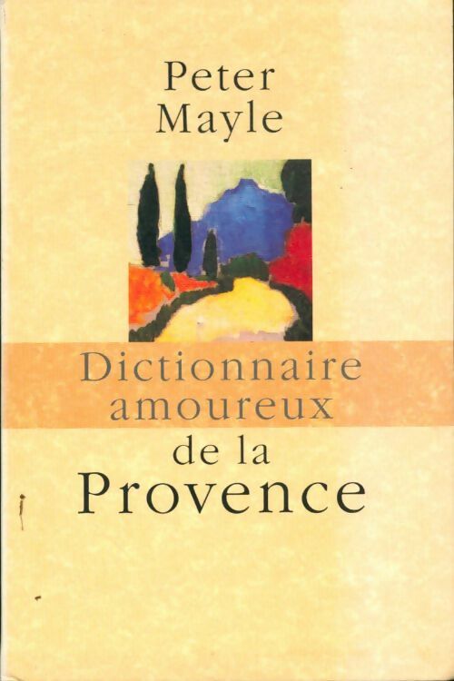 Livrenpoche : Dictionnaire amoureux de la Provence - Peter Mayle - Livre