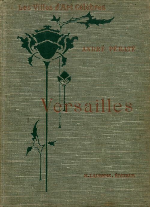 Livrenpoche : Les villes d'art célèbres : Versailles - André Pératé - Livre