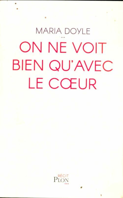 Livrenpoche : On ne voit bien qu'avec le coeur - Maria Doyle - Livre