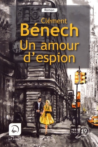 Livrenpoche : Un amour d'espion - Clément Bénech - Livre