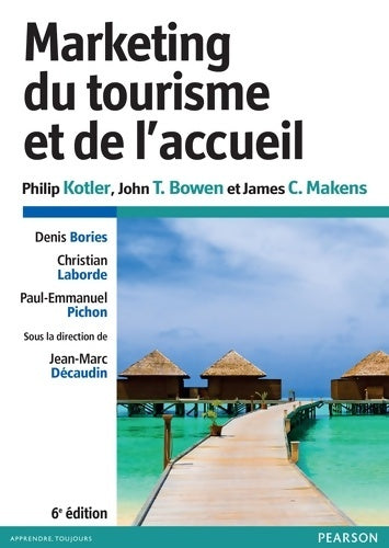 Livrenpoche : Marketing du tourisme et de l'accueil 6e edition - Philip Kotler - Livre
