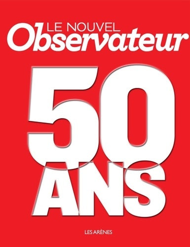 Livrenpoche : Le nouvel observateur 50 ans - Daniel Garcia - Livre