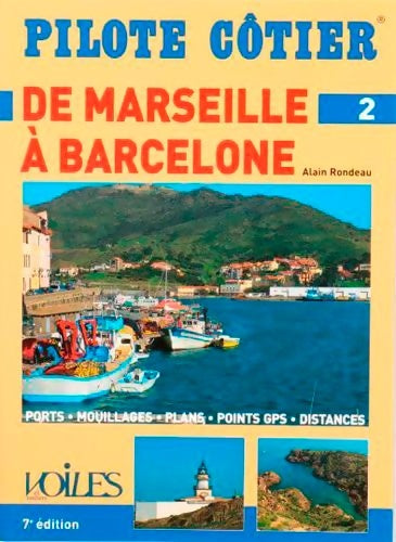 Livrenpoche : Pilote cotier n°2 : Marseille-barcelone - Alain Rondeau - Livre