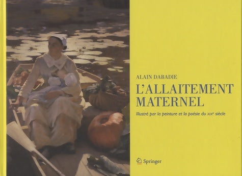 Livrenpoche : L'allaitement maternel : Illustré par la peinture et la poésie du XIXe siècle - Alain Dabadie - Livre
