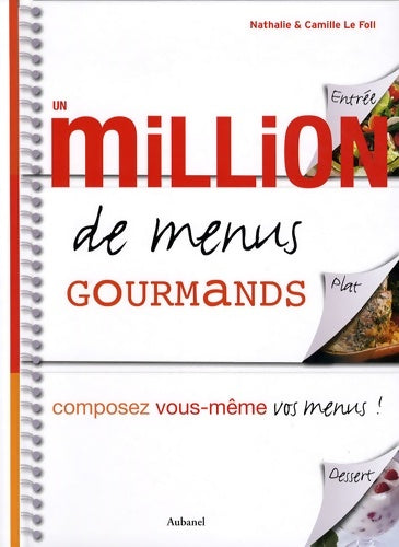 Livrenpoche : Un million de menus gourmands : Composez vous-même vos menus ! - Nathalie Le Foll - Livre