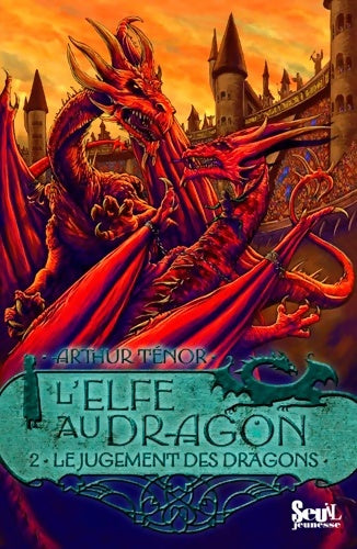 Livrenpoche : L'elfe au dragon Tome II - le jugement des dragons : Elfe au dragon Tome II - Arthur Ténor - Livre