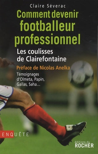 Livrenpoche : Comment devenir footballeur professionnel - Claire Séverac - Livre