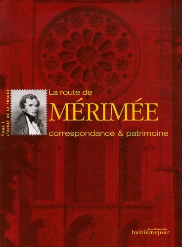 Livrenpoche : La route de mérimée correspondance & patrimoine : Tome I l'ouest de la France - Prosper Mérimée - Livre