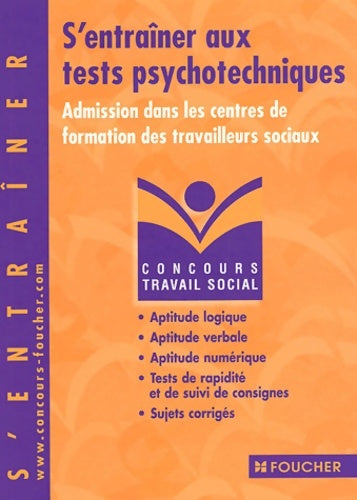 Livrenpoche : Concours travail social : S'entraîner aux tests psychotechniques concours médico-sociaux (admission dans les centres de formation des travailleurs sociaux) - Valérie Béal - Livre