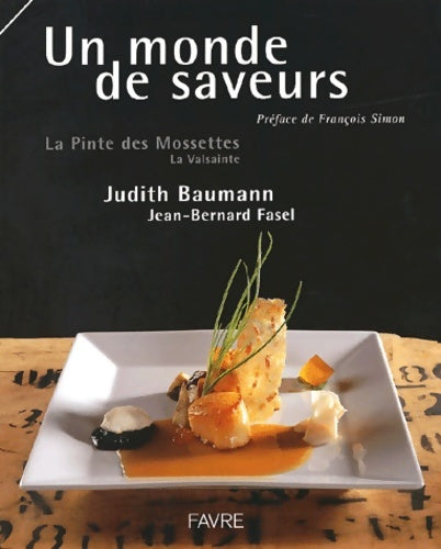 Livrenpoche : Un monde de saveurs : La pinte des mossettes la valsainte - Judith Baumann - Livre