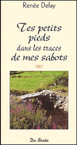 Livrenpoche : Tes petits pieds dans les traces de mes sabots - Renée Defay - Livre