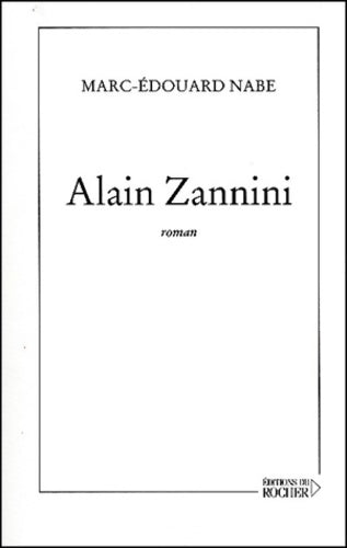 Livrenpoche : Alain zannini - Marc-Edouard Nabe - Livre