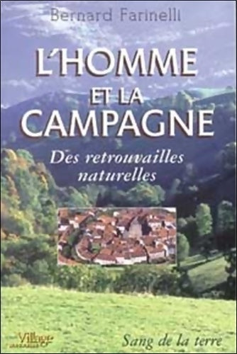 Livrenpoche : L'homme et la campagne : Des retrouvailles naturelles - Bernard Farinelli - Livre