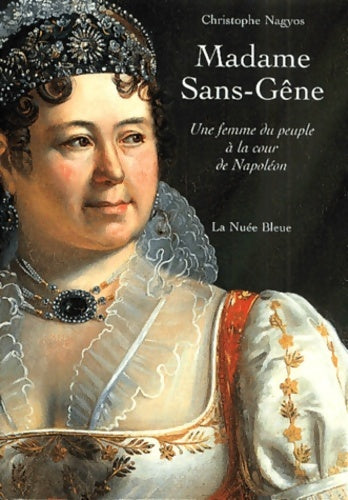 Livrenpoche : Madame sans gene - Christophe Nagyos - Livre