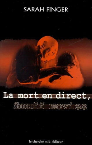 Livrenpoche : La mort en direct : Snuff movies - Sarah Finger - Livre