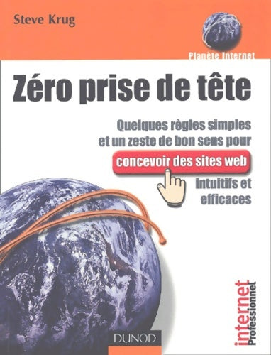 Livrenpoche : Zéro prise de tête : Quelques règles simples et un zeste de bon sens pour concevoir des sites web intuitifs et efficaces - Steve Krug - Livre