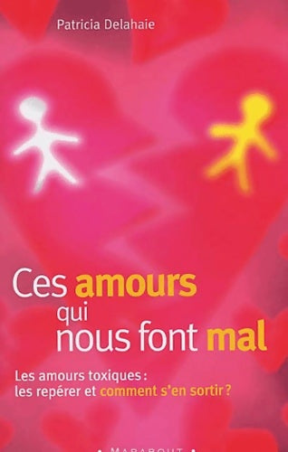 Livrenpoche : Ces amours qui nous font mal - Patricia Delahaie - Livre