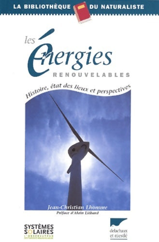 Livrenpoche : Les énergies renouvelables : Histoire état des lieux et perspectives - Jean-Christian Lhomme - Livre