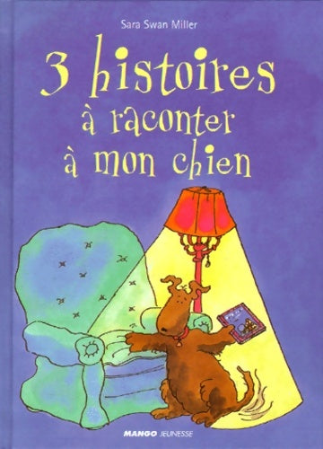 Livrenpoche : Histoires à raconter à mon chien - Miller S. Swan - Livre