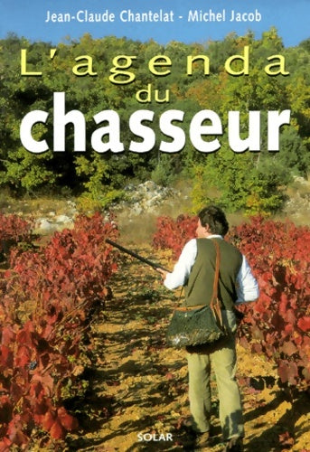 Livrenpoche : L'agenda du chasseur - Jean-Claude Chantelat, Michel Jacob - Livre