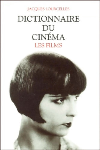 Livrenpoche : Dictionnaire du cinéma Tome III : Les films - Jacques Lourcelles - Livre