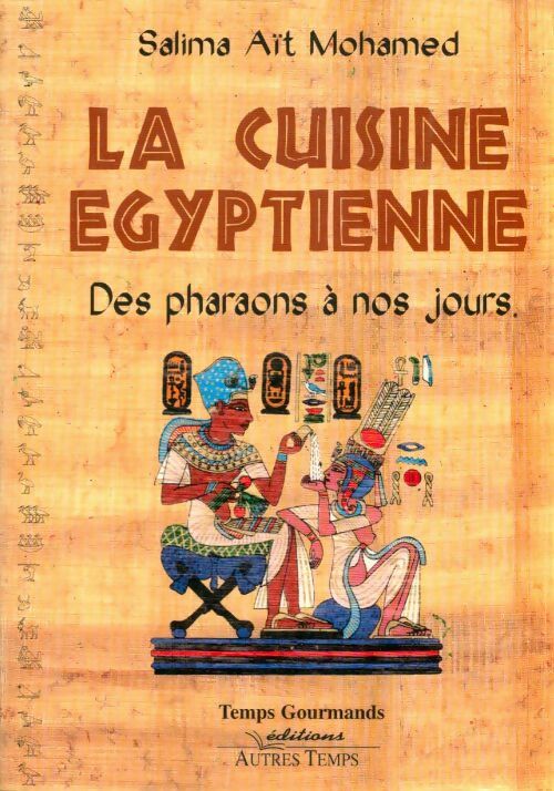 Livrenpoche : La cuisine égyptienne des pharaons à nos jours - Salima Aït Mohamed - Livre