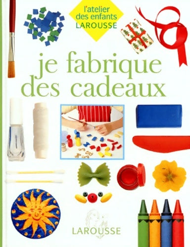 Livrenpoche : Je fabrique des cadeaux at. Enfants - A. Wilkes - Livre