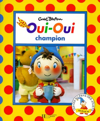 Livrenpoche : Oui-oui tv : Oui-oui champion - Enid Blyton - Livre