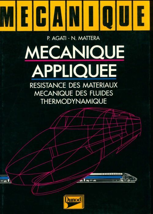 Livrenpoche : Mécanique Tome II : Mécanique appliquée - Pierre Agati - Livre