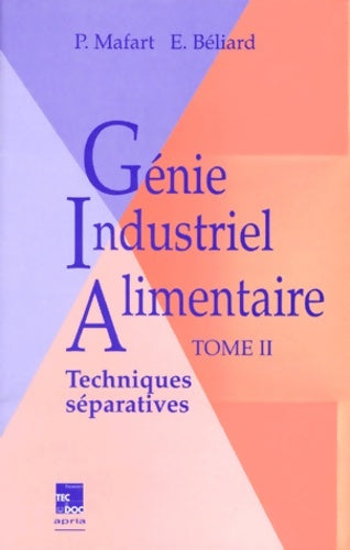 Livrenpoche : Le génie industriel alimentaire Tome II : Les techniques séparatives - Mafart - Livre