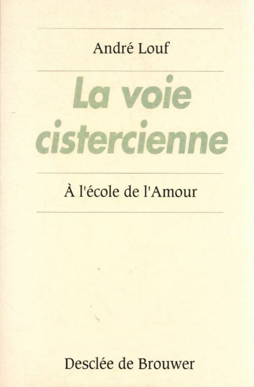 Livrenpoche : La voie cistercienne - André Louf - Livre
