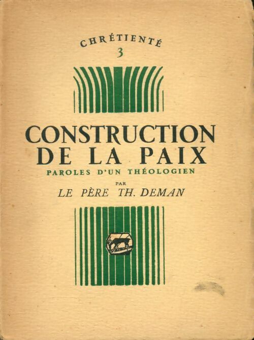Livrenpoche : Chrétienté Tome III : Construction de la paix - Père Th. Deman - Livre